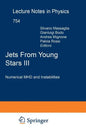 Jets from Young Stars III: Numerical Mhd and Instabilities - Hardcover