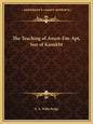The Teaching of Amen-Em-Apt, Son of Kanekht - Paperback