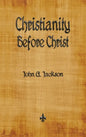 Christianity Before Christ - Hardcover
