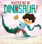 A Little Bit of Dinosaur - Hardcover