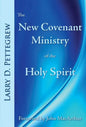 The New Covenant Ministry of the Holy Spirit - Paperback