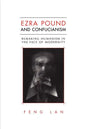 Ezra Pound and Confucianism: Remaking Humanism in the Face of Modernity - Paperback