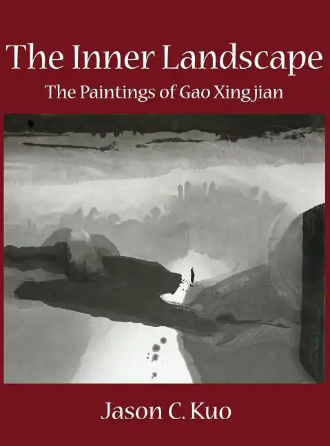 The Inner Landscape: The Paintings of Gao Xingjian - Hardcover