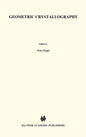 Geometric Crystallography: An Axiomatic Introduction to Crystallography - Hardcover