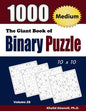 The Giant Book of Binary Puzzle: 1000 Medium (10x10) Puzzles - Paperback