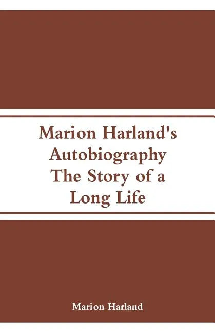 Marion Harland's Autobiography: The Story of a Long Life - Paperback