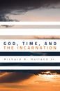 God, Time, and the Incarnation - Hardcover