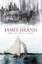 A Brief History of James Island: Jewel of the Sea Islands - Hardcover