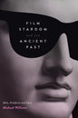 Film Stardom and the Ancient Past: Idols, Artefacts and Epics - Hardcover
