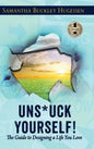 Unstuck Yourself!: The Guide to Designing a Life You Love - Hardcover