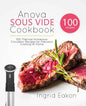 Anova Sous Vide Cookbook: 100 Thermal Immersion Circulator Recipes for Precision Cooking At Home - Paperback