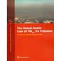 The Global Health Cost of PM2.5 Air Pollution: A Case for Action Beyond 2021 - Paperback