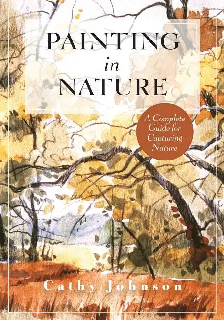 The Sierra Club Guide to Painting in Nature (Sierra Club Books Publication) - Paperback