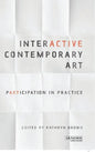 Interactive Contemporary Art: Participation in Practice - Paperback