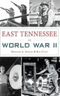 East Tennessee in World War II - Hardcover