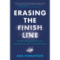 Erasing the Finish Line: The New Blueprint for Success Beyond Grades and College Admission - Hardcover