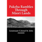 Pakeha Rambles Through Maori Lands - Paperback