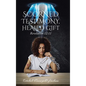 Scorned Testimony, Healed Gift: Revelation 12:11 - Hardcover