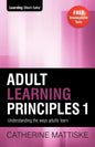 Adult Learning Principles 1: Understanding the ways adults learn - Paperback