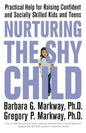 Nurturing the Shy Child: Practical Help for Raising Confident and Socially Skilled Kids and Teens - Paperback