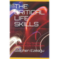 The Critical Life Skills: Things You Need to Overcome Life Challenges - Paperback