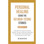 Personal Healing Using the Ko Mun-Yeong Stories: Deal With Past Hurts and Emotional Wounds Through a Reflective Exploration of 'The Boy Who Fed on Nig - Paperback