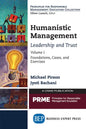 Humanistic Management: Leadership and Trust, Volume I: Foundations, Cases, and Exercises - Paperback