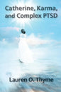 Catherine, Karma, and Complex PTSD - Paperback