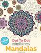 Dot To Dot Mindfulness Mandalas: Beautiful Anti-Stress Patterns To Complete & Colour - Paperback