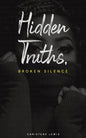 Hidden Truths, Broken Silence - Paperback