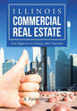 Illinois Commercial Real Estate: Due Diligence to Closing, with Checklists - Hardcover