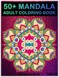 50+ Mandala: Adult Coloring Book 50 Mandala Images Stress Management Coloring Book For Relaxation, Meditation, Happiness and Relief - Paperback