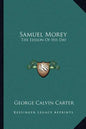 Samuel Morey: The Edison of His Day - Paperback