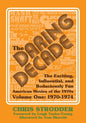 The Daring Decade [Volume One, 1970-1974]: The Exciting, Influential, and Bodaciously Fun American Movies of the 1970s - Paperback