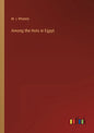 Among the Huts in Egypt - Paperback
