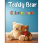 Teddy Bear Coloring Book: Awesome Teddy Bear Coloring Book Great Gift for Boys & Girls, Ages 2-4 4-6 4-8 6-8 Coloring Fun and Awesome Facts Kids - Paperback