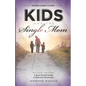 Kids and the Single Mom: A Real-World Guide to Effective Parenting - Paperback
