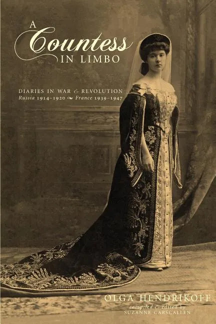 A Countess in Limbo: Diaries in War & Revolution; Russia 1914-1920, France 1939-1947 - Paperback