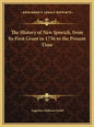 The History of New Ipswich, from Its First Grant in 1736 to the Present Time - Hardcover