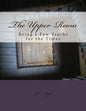 The Upper Room: Being a Few Truths for the Times - Paperback