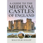 A Guide to the Medieval Castles of England - Hardcover