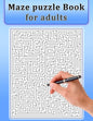 Maze Puzzle Book for Adults: Maze Puzzle Book for Adults &Teens with Solutions-Easy to Hard - Paperback