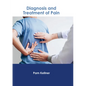 Diagnosis and Treatment of Pain - Hardcover