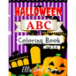 Halloween ABC Coloring Book Age 3-6: The Little Halloween Letters and Numbers Coloring Pages for Kids Age 3-6. First Alphabet and Count. - Paperback