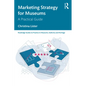 Marketing Strategy for Museums: A Practical Guide - Paperback