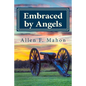 Embraced by Angels: A Novel of the American Civil War - Paperback