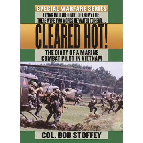 Cleared Hot!: A Marine Combat Pilot's Vietnam Diary - Paperback
