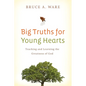 Big Truths for Young Hearts: Teaching and Learning the Greatness of God - Paperback