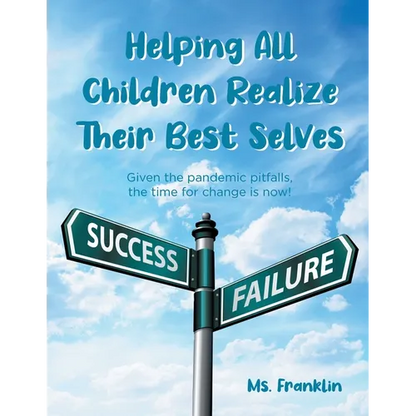 Helping Children Realize Their Best Selves: Given the pandemic pitfalls, the time for change is now! - Paperback