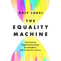 The Equality Machine: Harnessing Digital Technology for a Brighter, More Inclusive Future - Hardcover